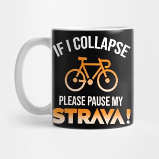 If I Collapse Please Pause My Strava Mug
